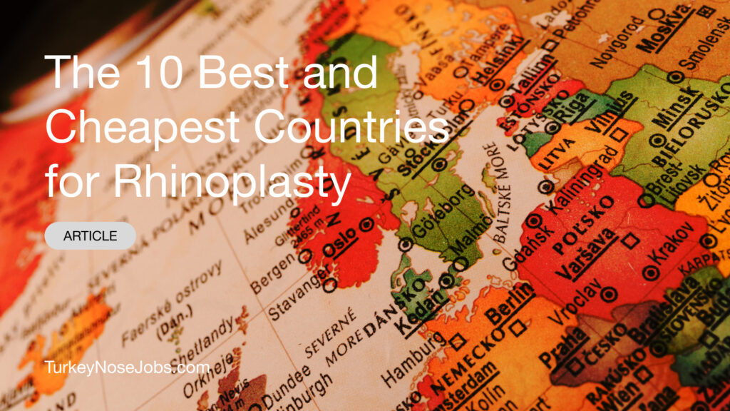 The 10 Best and Cheapest Countries for Rhinoplasty